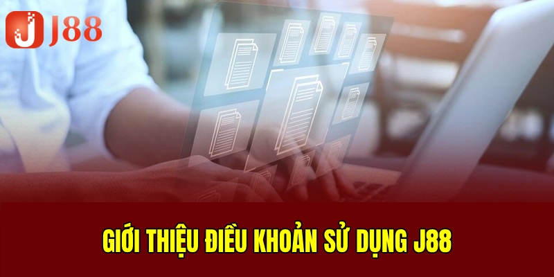 Điều khoản sử dụng phổ biến rõ những quy định của J88
