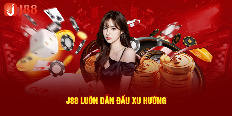 Nhà cái j88 cực uy tín và đáng tin cậy
