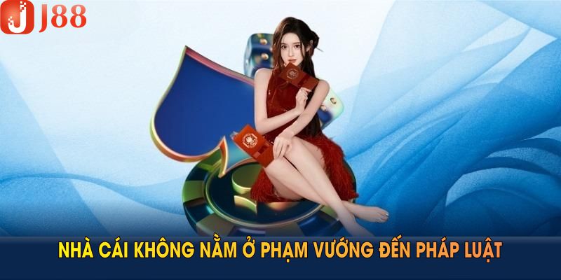 Trách nhiệm của nhà cái không nằm ở phạm vướng đến pháp luật 